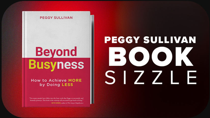 Peggy Sullivan, Beyond Busyness, Book Sizzle